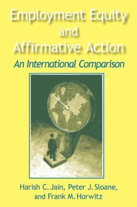 Harish C. Jain, Peter Sloane, Frank Horwitz - Employment Equity and Affirmative Action: An International Comparison, Häftad