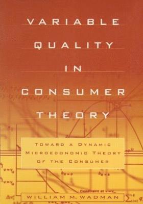 Variable Quality in Consumer Theory 1
