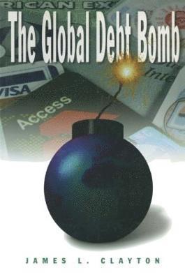 bokomslag The Global Debt Bomb