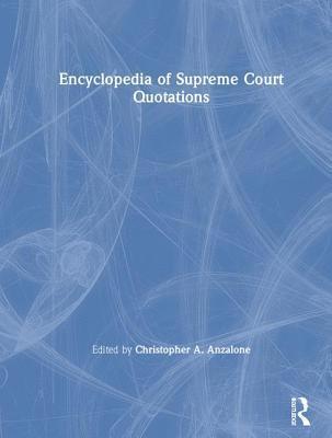 bokomslag The Encyclopedia of Supreme Court Quotations