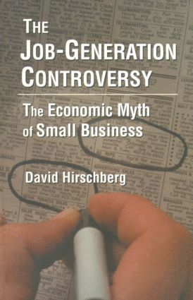 bokomslag Job-Generation Controversy: The Economic Myth of Small Business