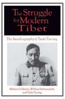 The Struggle for Modern Tibet: The Autobiography of Tashi Tsering 1