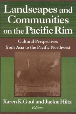 Landscapes and Communities on the Pacific Rim: From Asia to the Pacific Northwest 1