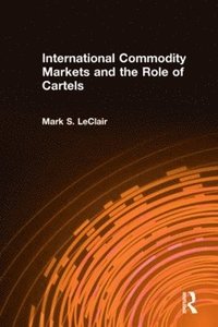 bokomslag International Commodity Markets and the Role of Cartels