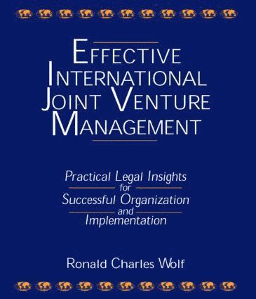 bokomslag Effective International Joint Venture Management: Practical Legal Insights for Successful Organization and Implementation