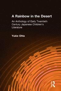 bokomslag A Rainbow in the Desert: An Anthology of Early Twentieth Century Japanese Children's Literature