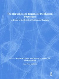 bokomslag The Republics and Regions of the Russian Federation: A Guide to the Politics, Policies and Leaders