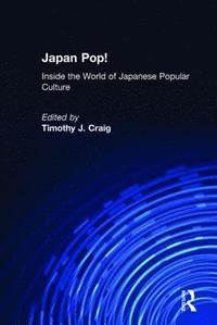 bokomslag Japan Pop: Inside the World of Japanese Popular Culture