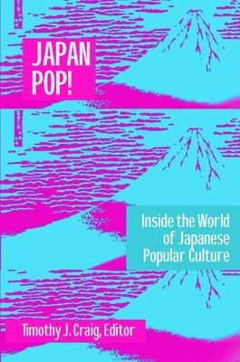 Japan Pop: Inside the World of Japanese Popular Culture 1