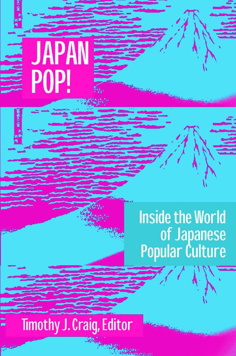 Timothy J. Craig - Japan Pop: Inside the World of Japanese Popular Culture, Häftad