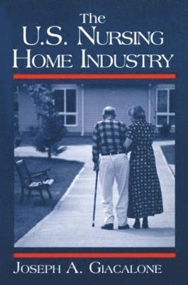 bokomslag The US Nursing Home Industry