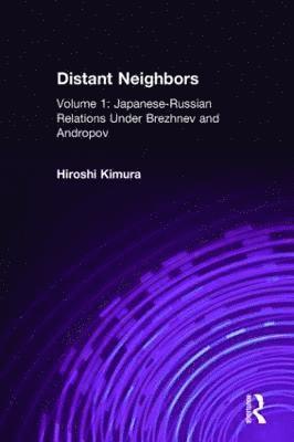 Hiroshi Kimura - Japanese-Russian Relations Under Brezhnev and Andropov, Inbunden