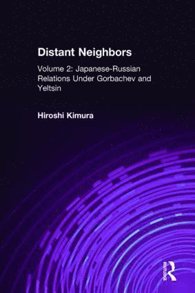 Hiroshi Kimura - Japanese-Russian Relations Under Gorbachev and Yeltsin, Inbunden