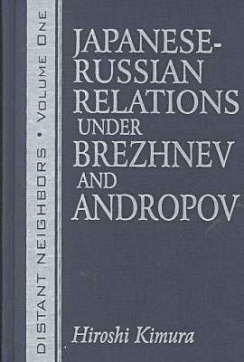 bokomslag Distant Neighbours: Vols 1 & 2: Japanese-Russian Relations under Brezhnev and Andropov / Japanese-Russian Relations under Gorbachev and Yeltsin