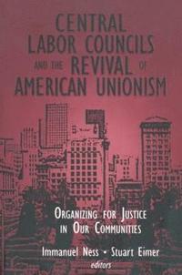 bokomslag Central Labor Councils and the Revival of American Unionism: