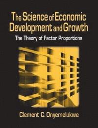 bokomslag The Science of Economic Development and Growth: The Theory of Factor Proportions