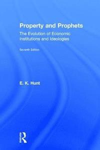 bokomslag Property and Prophets: The Evolution of Economic Institutions and Ideologies