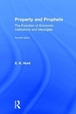 Property and Prophets: The Evolution of Economic Institutions and Ideologies 1