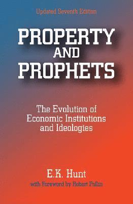 Property and Prophets: The Evolution of Economic Institutions and Ideologies 1