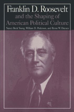 Nancy Beck Young, William D. Pederson, Byron W. Daynes - M.E.Sharpe Library of Franklin D.Roosevelt Studies, Inbunden