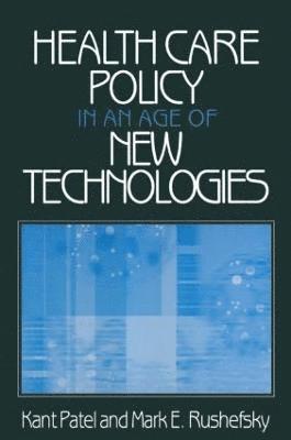 Health Care Policy in an Age of New Technologies 1