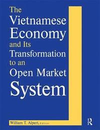 bokomslag The Vietnamese Economy and Its Transformation to an Open Market System