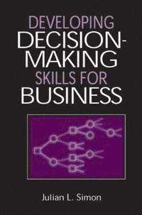 bokomslag Developing Decision-Making Skills for Business