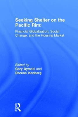 Gary Dymski, Dorene Isenberg - Seeking Shelter on the Pacific Rim, Inbunden