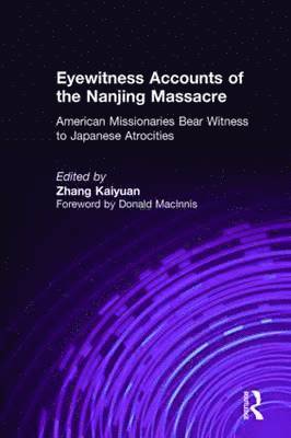 bokomslag Eyewitness Accounts of the Nanjing Massacre: American Missionaries Bear Witness to Japanese Atrocities