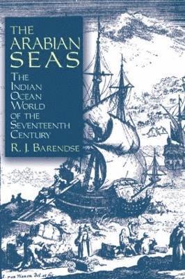 bokomslag The Arabian Seas: The Indian Ocean World of the Seventeenth Century