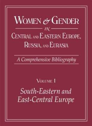 Mary Zirin, Irina Livezeanu, Christine D. Worobec, June Pachuta Farris - Women and Gender in Central and Eastern Europe, Russia, and Eurasia, Inbunden