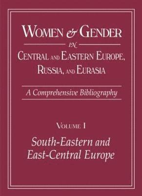 bokomslag Women and Gender in Central and Eastern Europe, Russia, and Eurasia