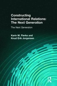 bokomslag Constructing International Relations: The Next Generation
