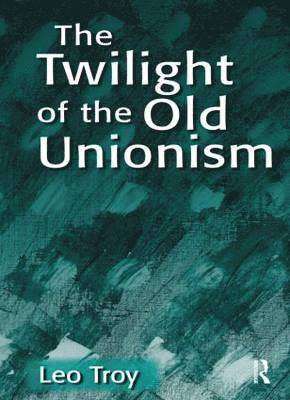 The Twilight of the Old Unionism 1