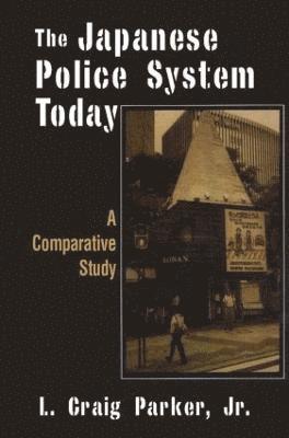 bokomslag The Japanese Police System Today: A Comparative Study