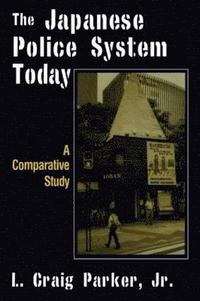 bokomslag The Japanese Police System Today: A Comparative Study