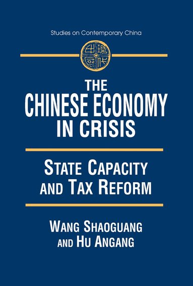 Xiaohu (Shawn) Wang, An'gang Hu - Chinese Economy in Crisis, Inbunden