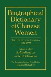 bokomslag Biographical Dictionary of Chinese Women: v. 2: Twentieth Century