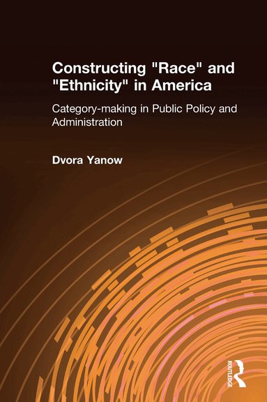 Dvora Yanow - Constructing Race and Ethnicity in America, Inbunden