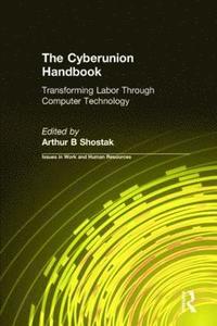 bokomslag The Cyberunion Handbook: Transforming Labor Through Computer Technology