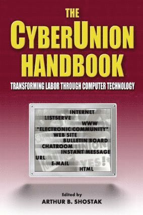 Arthur B Shostak, Arthur B. Shostak - Cyberunion Handbook: Transforming Labor Through Computer Technology, Häftad