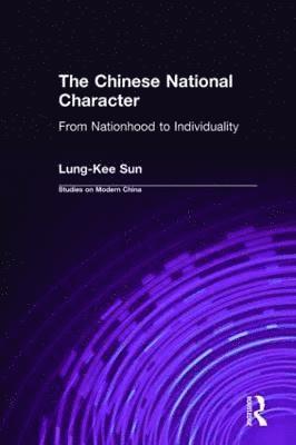 bokomslag The Chinese National Character: From Nationhood to Individuality