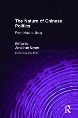 The Nature of Chinese Politics: From Mao to Jiang 1