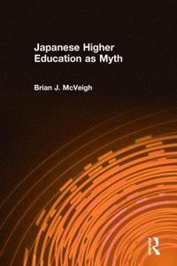 bokomslag Japanese Higher Education as Myth