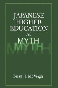bokomslag Japanese Higher Education as Myth