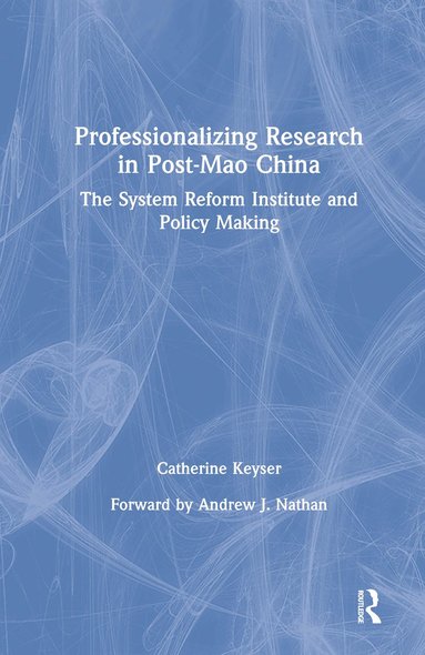 bokomslag Professionalizing Research in Post-Mao China: The System Reform Institute and Policy Making