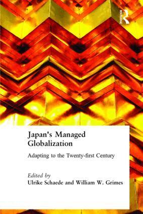 Ulrike Schaede, William W. Grimes - Japan's Managed Globalization, Inbunden