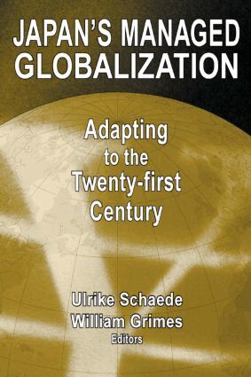 Ulrike Schaede, William W. Grimes - Japan's Managed Globalization, Häftad