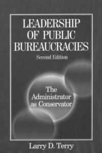 bokomslag Leadership of Public Bureaucracies: The Administrator as Conservator