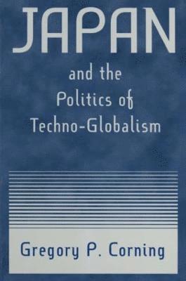 Japan and the Politics of Techno-globalism 1